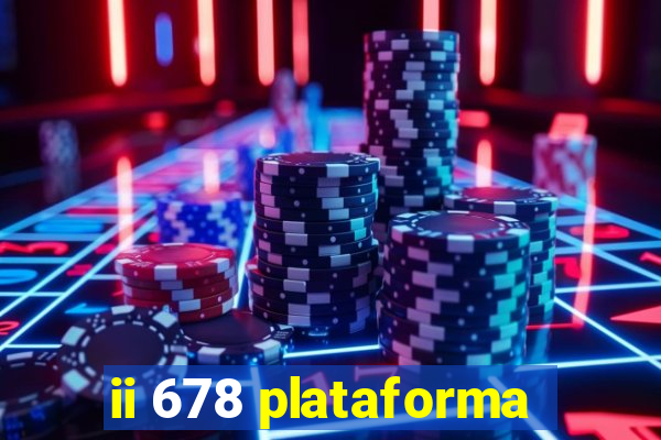 ii 678 plataforma